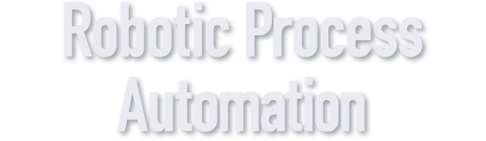 Robotic Process Automation